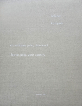 Peter Kamphel & Gerhard Falkner, Ich verlasse, Julia, dein Land